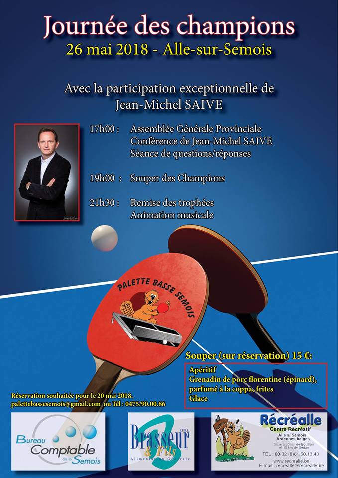 Journée des champions, le 26 mai 2018 à Alle-sur-Semois, avec Jean-Michel Saive : assemblée provinciale à 13 h, souper à 19 h et soirée à 21 h.